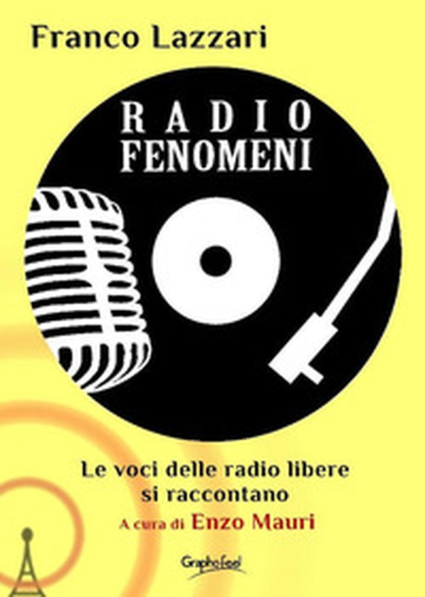 Radio Fenomeni. Le voci delle radio libere si raccontano - Librerie.coop Radio Fenomeni. Le voci delle radio libere si raccontano - Librerie.coop