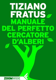 Manuale del perfetto cercatore d'alberi - Librerie.coop Manuale del perfetto cercatore d'alberi - Librerie.coop