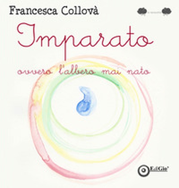 Imparato ovvero l'albero mai nato - Librerie.coop Imparato ovvero l'albero mai nato - Librerie.coop