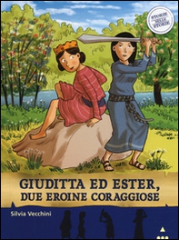 Giuditta ed Ester, due eroine coraggiose. Storie nelle storie - Librerie.coop Giuditta ed Ester, due eroine coraggiose. Storie nelle storie - Librerie.coop