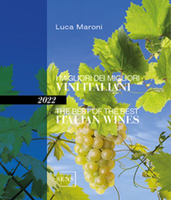I migliori dei migliori vini italiani 2022. Ediz. italiana e inglese - Librerie.coop I migliori dei migliori vini italiani 2022. Ediz. italiana e inglese - Librerie.coop