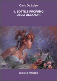 Il sottile profumo degli oleandri. Teofanie - Librerie.coop