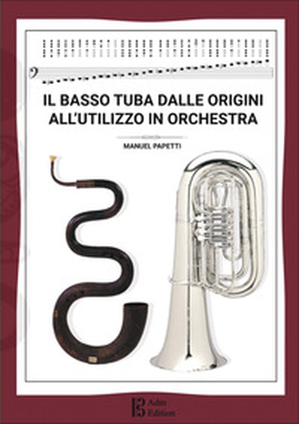 Il basso tuba dalle origini all'utilizzo in orchestra - Librerie.coop Il basso tuba dalle origini all'utilizzo in orchestra - Librerie.coop