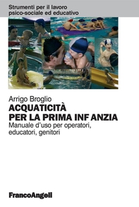 Acquaticità per la prima infanzia. Manuale d'uso per operatori, educatori, genitori - Librerie.coop Acquaticità per la prima infanzia. Manuale d'uso per operatori, educatori, genitori - Librerie.coop