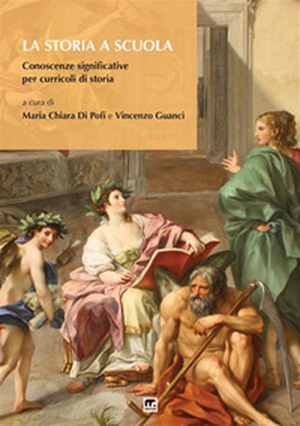 La storia a scuola. Conoscenze significative per curricoli di storia - Librerie.coop La storia a scuola. Conoscenze significative per curricoli di storia - Librerie.coop