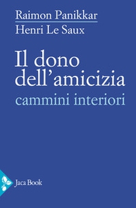 Il dono dell'amicizia. Cammini interiori - Librerie.coop