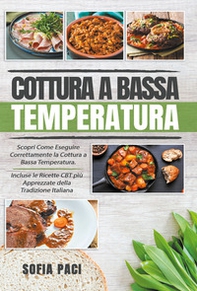 Cottura a bassa temperatura. Scopri come eseguire correttamente la cottura a bassa temperatura - Librerie.coop