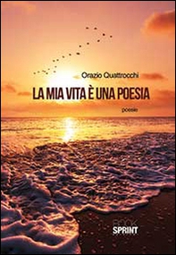 La mia vita è una poesia - Librerie.coop
