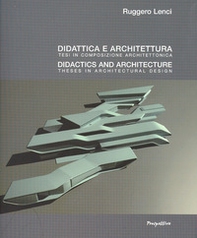 Didattica e architettura. Tesi in composizione architettonica - Librerie.coop
