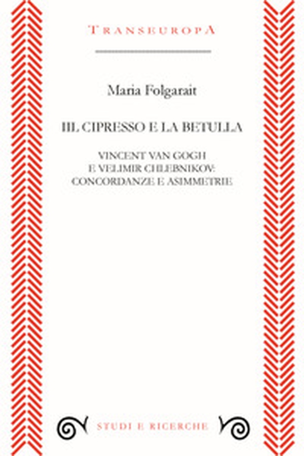 Il cipresso e la betulla. Vincent Van Gogh e Velimir Chlebnikov: concordanze e asimmetrie - Librerie.coop Il cipresso e la betulla. Vincent Van Gogh e Velimir Chlebnikov: concordanze e asimmetrie - Librerie.coop