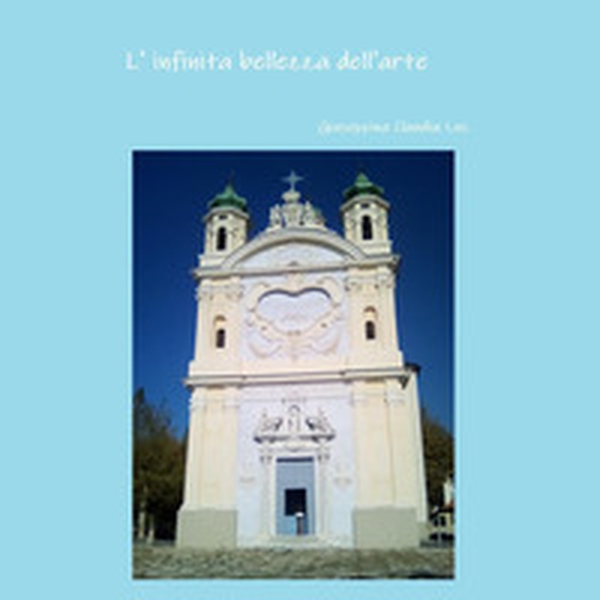 L'infinita bellezza dell'arte - Librerie.coop L'infinita bellezza dell'arte - Librerie.coop