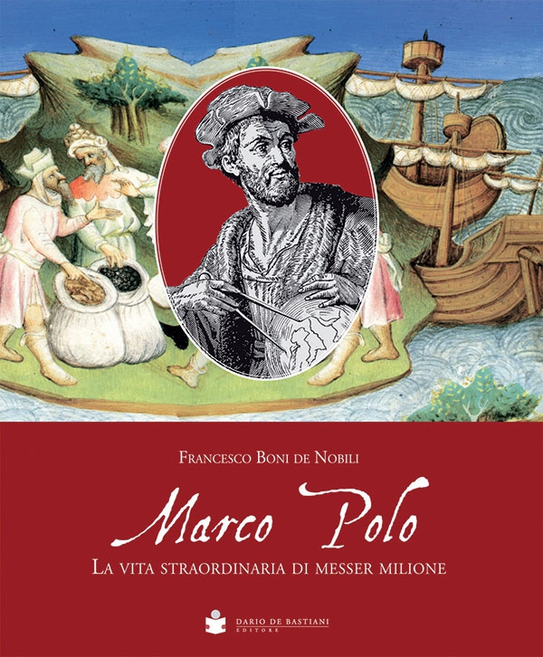 Marco Polo. La vita straordinaria di messer Milione - Librerie.coop Marco Polo. La vita straordinaria di messer Milione - Librerie.coop