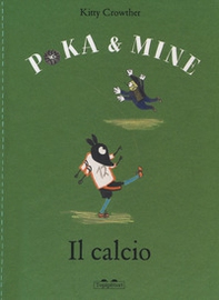 Il calcio. Poka & Mine - Librerie.coop Il calcio. Poka & Mine - Librerie.coop