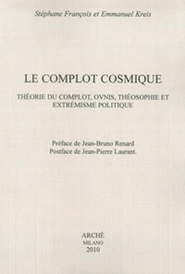 Le complot cosmique. Théorie du complot, ovnis, théosophie et extrémisme politique - Librerie.coop