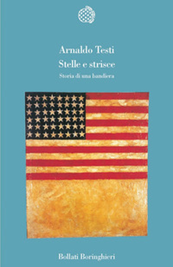 Stelle e strisce. Storia di una bandiera - Librerie.coop Stelle e strisce. Storia di una bandiera - Librerie.coop