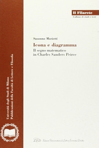 Icona e diagramma. Il segno matematico in Charles Sanders Peirce - Librerie.coop
