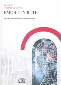 Parole in rete. Teoria e apprendimento nell'era digitale - Librerie.coop