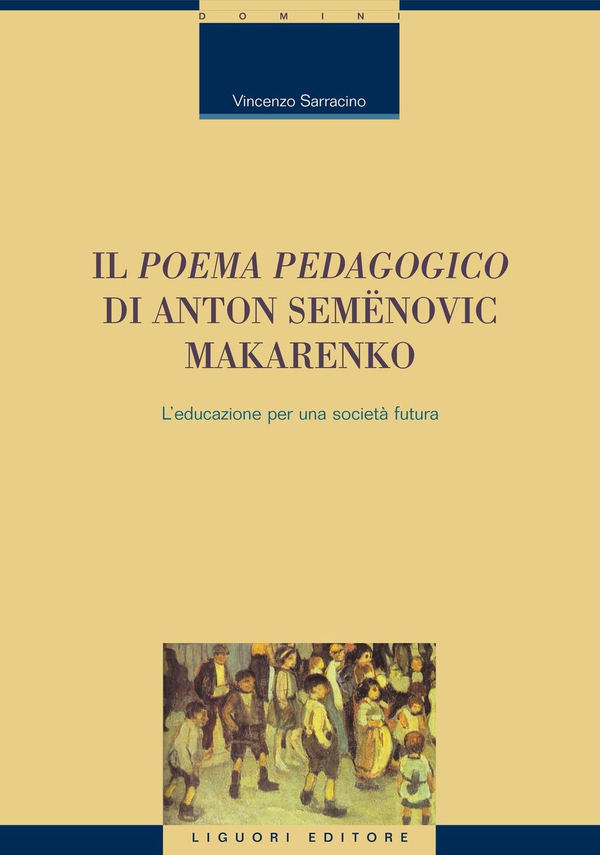 Il “Poema pedagogico“ di Anton Semënovic Makarenko - Librerie.coop Il “Poema pedagogico“ di Anton Semënovic Makarenko - Librerie.coop
