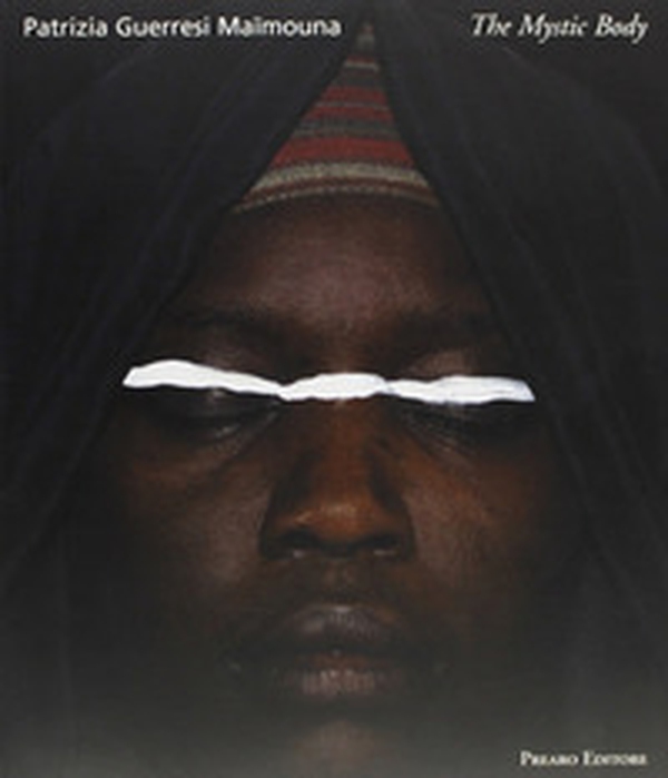 The mystic body. Patrizia Guerresi. Maïmouna - Librerie.coop