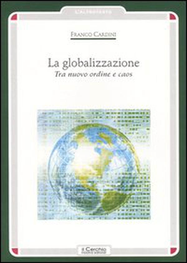La globalizzazione. Tra nuovo ordine e caos - Librerie.coop