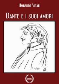 Dante e i suoi amori - Librerie.coop