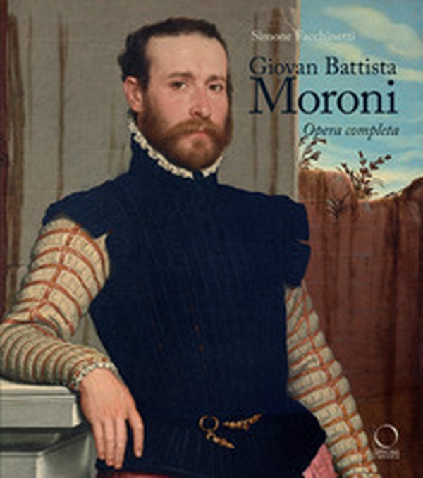 Giovan Battista Moroni. Opera completa - Librerie.coop Giovan Battista Moroni. Opera completa - Librerie.coop