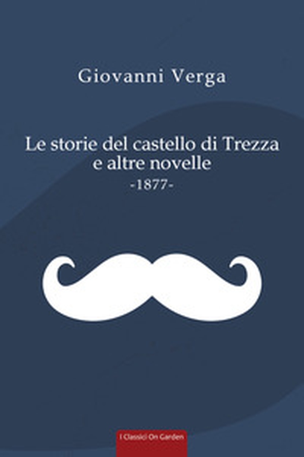 Le storie del castello di Trezza e altre novelle - Librerie.coop Le storie del castello di Trezza e altre novelle - Librerie.coop