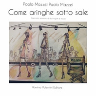 Come aringhe sotto sale. Racconto semiserio di due registi di moda - Librerie.coop Come aringhe sotto sale. Racconto semiserio di due registi di moda - Librerie.coop