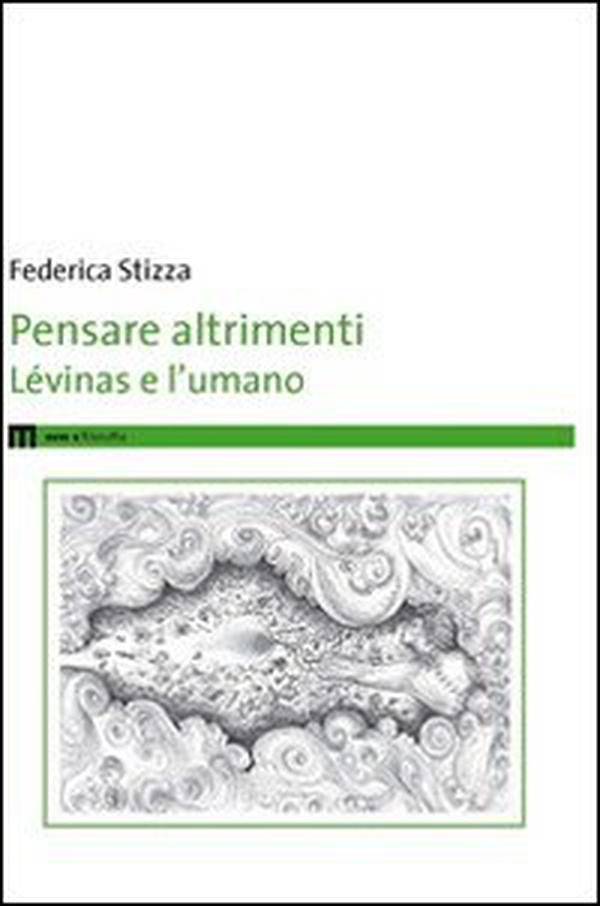 Pensare altrimenti. Lévinas e l'umano - Librerie.coop Pensare altrimenti. Lévinas e l'umano - Librerie.coop