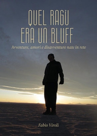 Quel ragù era un bluff. Avventure, amori e disavventure nate in rete - Librerie.coop