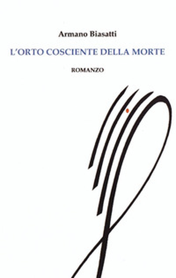 L'orto cosciente della morte - Librerie.coop L'orto cosciente della morte - Librerie.coop