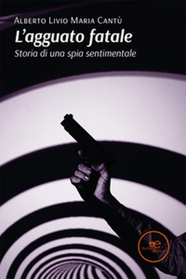 L'agguato fatale. Storia di una spia sentimentale - Librerie.coop L'agguato fatale. Storia di una spia sentimentale - Librerie.coop