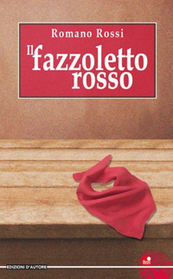 Il fazzoletto rosso - Librerie.coop Il fazzoletto rosso - Librerie.coop