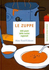 Le zuppe. 600 piatti delle cucine regionali - Librerie.coop