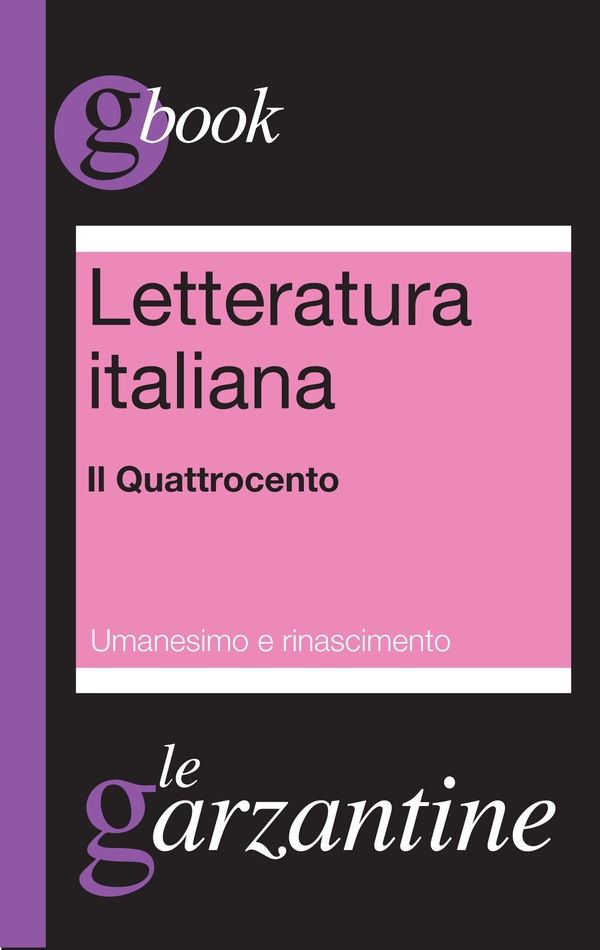 Letteratura italiana. Il Quattrocento. Umanesimo e Rinascimento - Librerie.coop Letteratura italiana. Il Quattrocento. Umanesimo e Rinascimento - Librerie.coop