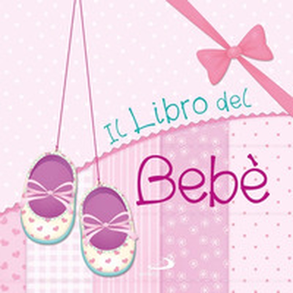 Il libro del bebè. Femmina - Librerie.coop Il libro del bebè. Femmina - Librerie.coop