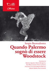 Quando Palermo sognò di essere Woodstock - Librerie.coop Quando Palermo sognò di essere Woodstock - Librerie.coop