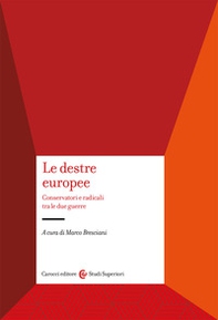 Le destre europee. Conservatori e radicali tra le due guerre - Librerie.coop