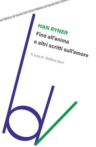 Fino all'anima e altri scritti sull'amore - Librerie.coop