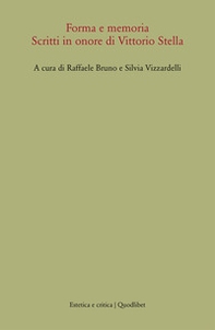 Forma e memoria. Scritti in onore di Vittorio Stella - Librerie.coop