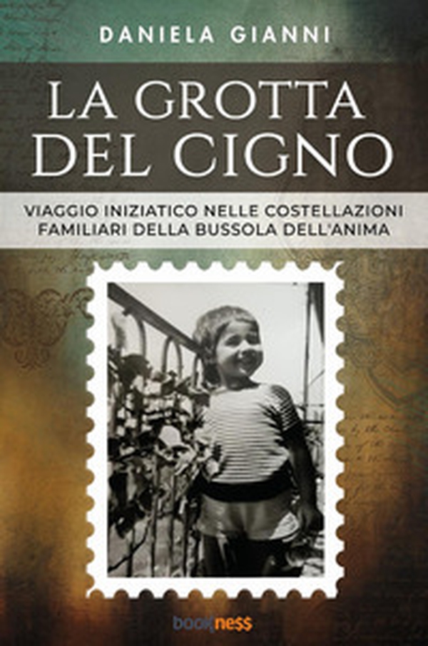 La grotta del cigno. Viaggio iniziatico nelle costellazioni familiari della bussola dell'anima - Librerie.coop La grotta del cigno. Viaggio iniziatico nelle costellazioni familiari della bussola dell'anima - Librerie.coop