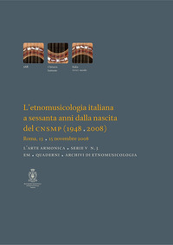 L'etnomusicologia italiana a sessanta anni dalla nascita del CNSMP (1948-2008). Atti del Convegno (Roma, 13-15 novembre 2008) - Librerie.coop L'etnomusicologia italiana a sessanta anni dalla nascita del CNSMP (1948-2008). Atti del Convegno (Roma, 13-15 novembre 2008) - Librerie.coop