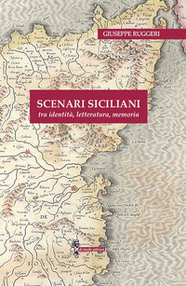 Scenari siciliani. Tra identità, letteratura, memoria - Librerie.coop