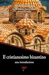 Il cristianesimo bizantino. Una introduzione - Librerie.coop
