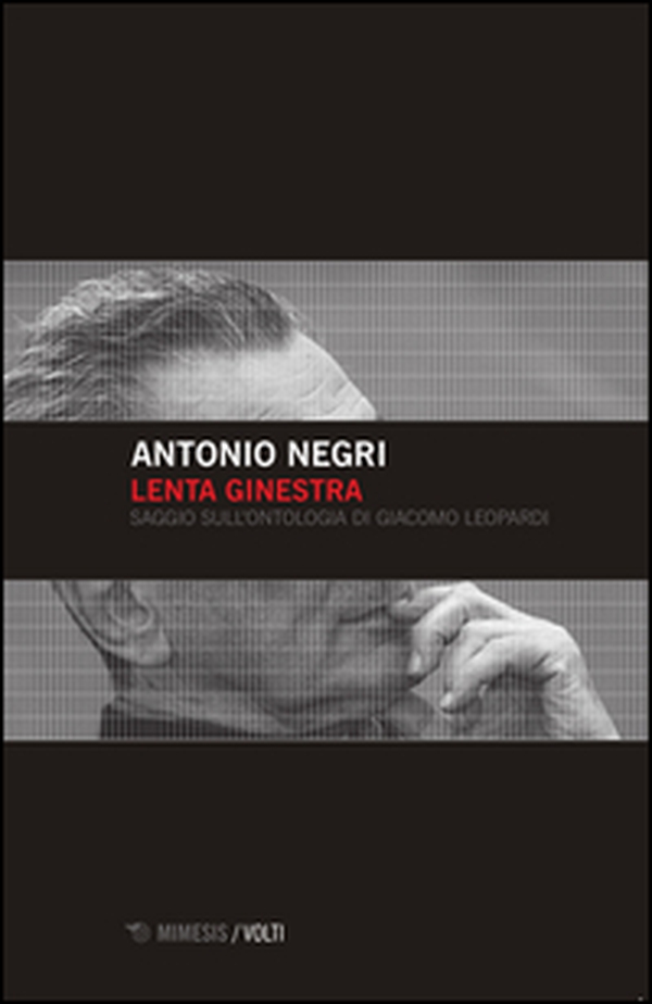 Lenta ginestra. Saggio sull'ontologia di Giacomo Leopardi - Librerie.coop Lenta ginestra. Saggio sull'ontologia di Giacomo Leopardi - Librerie.coop