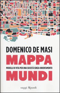 Mappa mundi. Modelli di vita per una società senza orientamento - Librerie.coop Mappa mundi. Modelli di vita per una società senza orientamento - Librerie.coop