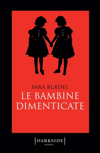 Le bambine dimenticate - Librerie.coop Le bambine dimenticate - Librerie.coop