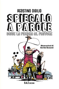Spiegalo a parole disse la pecora al pastore - Librerie.coop