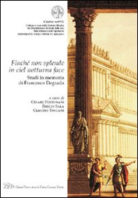 «Finché non splende in ciel notturna face». Studi in memoria di Francesco Degrada - Librerie.coop