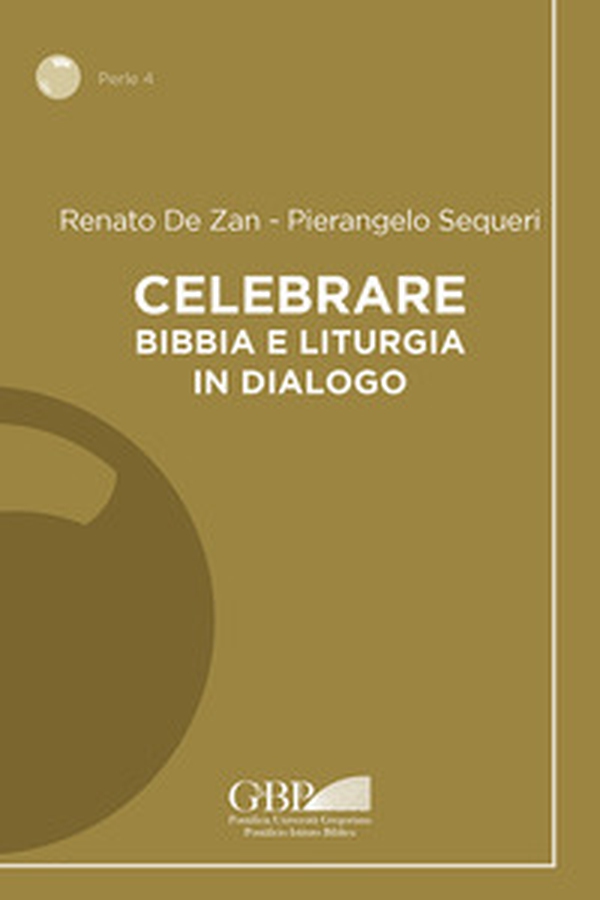 Celebrare. Bibbia e liturgia in dialogo - Librerie.coop Celebrare. Bibbia e liturgia in dialogo - Librerie.coop